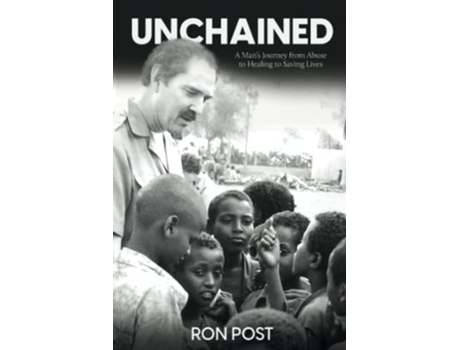 Livro UNCHAINED A Man’s Journey from Abuse to Healing to Saving Lives de Ron Post (Inglês)