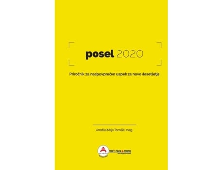 Livro Posel2020 Prirocnik Za Nadpovprecen Uspeh Za Novo Desetletje De Maja Tomsic (inglês)