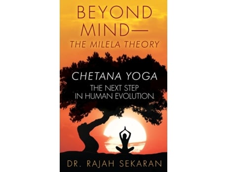 Livro Beyond Mind: MILELA THEORY and CHETANA YOGA THE NEXT STEP IN HUMAN EVOLUTION M Rajah Sekaran (Inglês)