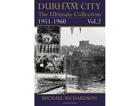 Livro Durham City The Ultimate Collection Vol2 19511960 de Michael Richardson (Inglês)