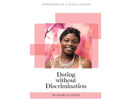 Livro Dating Without Discrimination Expressions of A Single Woman de Nichelle Hodge (Inglês)