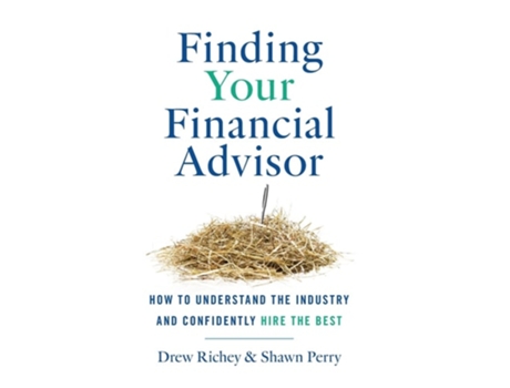 Livro Finding Your Financial Advisor: How to Understand the Industry and Confidently Hire the Best de Drew Richey ( Inglês )