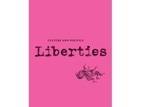 Livro Liberties Journal of Culture and Politics de Carissa Veliz, Adam Kirsch et al. (Inglês)