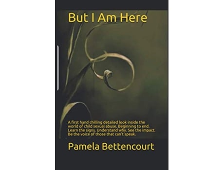 Livro But I Am Here de Pamela Bettencourt (Inglês)
