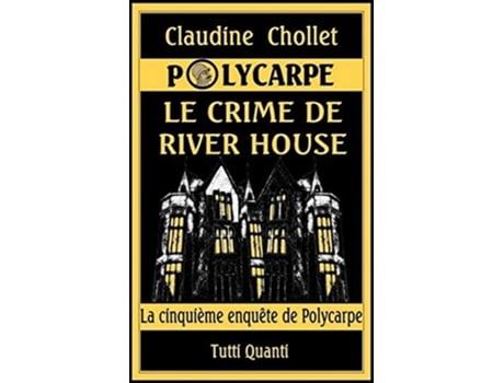 Livro POLYCARPE LE CRIME DE RIVER HOUSE French Edition de Claudine Chollet (Francês)