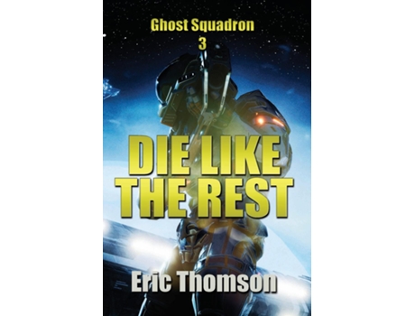 Livro Die Like The Rest De Eric Thomson (inglês)