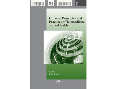 Livro Current Principles And Practices Of Telemedicine And E-health De R Latifi (inglês - Capa Dura)