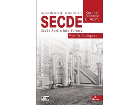 Livro Kulun Huzurdaki Yakin Durusu Secde Secde Ayetlerinin Yorumu de Ali Akpinar (Turco)