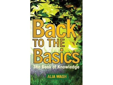 Livro Back to the Basics The Book of Knowledge de Alia Wash (Inglês - Capa Dura)