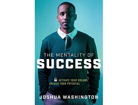 Livro The Mentality of Success Activate Your Dreams Unlock Your Potential de Joshua Washington (Inglês)