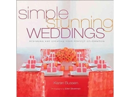 Livro Simple Stunning Weddings de Karen Bussen (Inglês - Capa Dura)