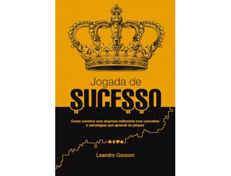 Livro Jogada De Sucesso Como Construí Uma Empresa Milionária Com Conceitos E Estratégias Que Aprendi de LEANDRO GORZONI DA SILVA (Português)