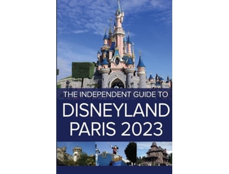 Livro The Independent Guide to Disneyland Paris 2023 de G Costa (Inglês)