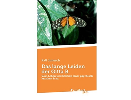 Livro Das lange Leiden der Gitta B Vom Leben und Sterben einer psychisch kranken Frau German Edition de Ralf Junesch (Alemão)