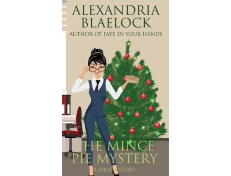 Livro The Mince Pie Mystery A Short Story De Alexandria Blaelock (inglês)