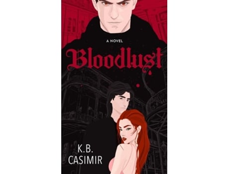 Livro Bloodlust de KB Casimir (Inglês - Capa Dura)