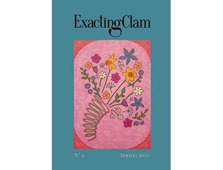 Livro Exacting Clam No. 4 Spring 2022 De Guillermo Stitch E Jacob Smullyan (inglês)