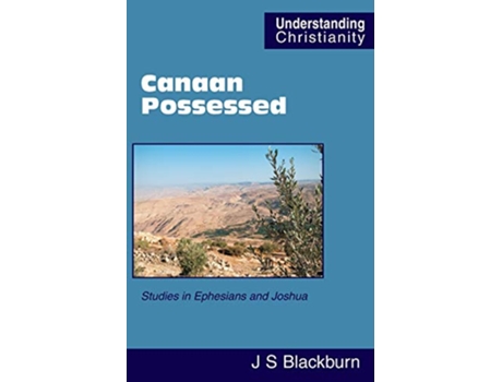 Livro Canaan Possessed Studies in Ephesians and Joshua Understanding Christianity de John Stuart Blackburn (Inglês)
