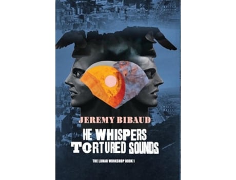 Livro He Whispers Tortured Sounds de Jeremy Bibaud (Inglês - Capa Dura)