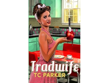 Livro Tradwife de T C Parker (Inglês)