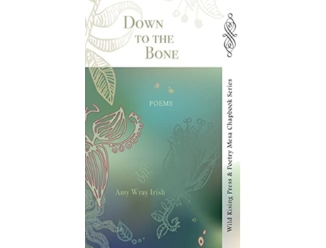 Livro Down to the Bone de Amy Wray Irish (Inglês)