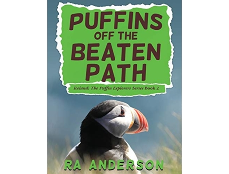 Livro Puffins Off The Beaten Path Iceland The Puffin Explorers Series Book 2 De Ra Anderson (inglês)