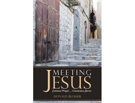 Livro Meeting Jesus Common People. . .uncommon Stories De Donald Blosser (inglês)