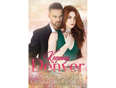 Livro Keeping Denver de Crystal Daniels Sandy Alvarez (Inglês)