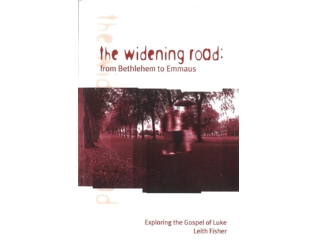 Livro The Widening Road From Bethlehem To Emmaus De Leith Fisher (inglês)