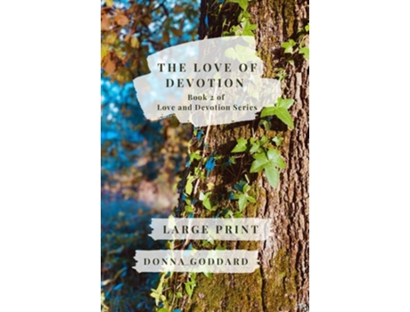 Livro The Love of Devotion Large Print de Donna Goddard (Inglês)