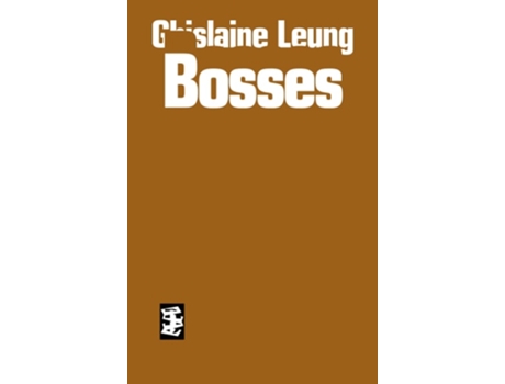 Livro Bosses de Ghislaine Leung (Inglês)