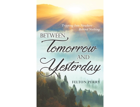 Livro Between Tomorrow And Yesterday De Felton Perry (inglês)