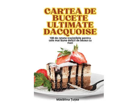Livro CARTEA DE BUCETE ULTIMATE DACQUOISE de Madalina ?u?ea (Inglês)