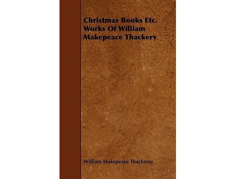 Livro Christmas Books Works Of William Makepeace Thackeray Works of William Makepeace Thackery de William Makepeace Thackeray (Inglês)