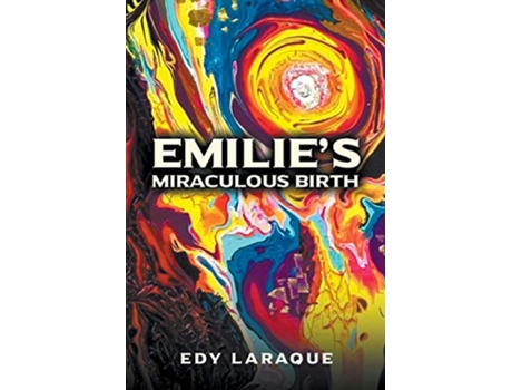 Livro Emilies Miraculous Birth de Edy Laraque (Inglês)
