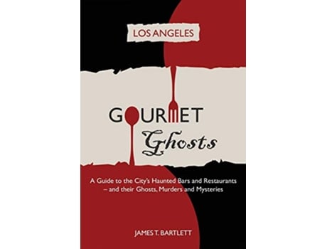 Livro Gourmet Ghosts Los Angeles de James T Bartlett (Inglês)