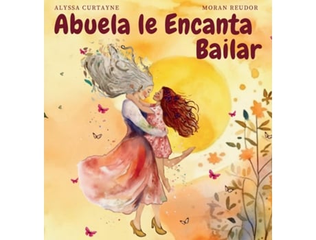 Livro Abuela le Encanta Bailar de Alyssa Curtayne (Inglês)