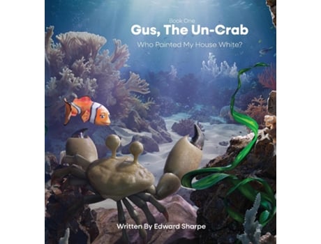 Livro Gus, The Un-Crab Who Painted My House White? de Edward Sharpe (Inglês)