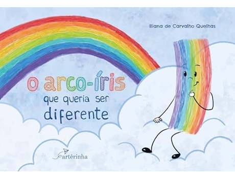 Livro O Arco - Íris Que Queria Ser Diferente de Iliana De Carvalho Quelhas (Português)
