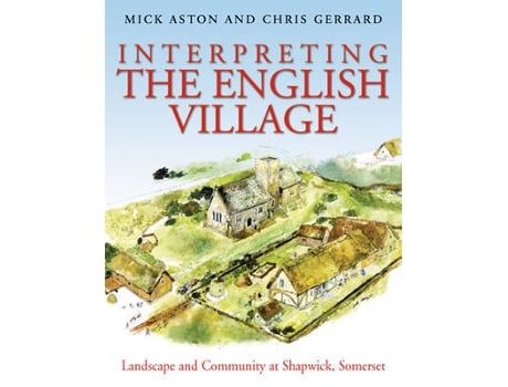Livro interpreting the english village de mick aston,christopher gerrard (inglês)