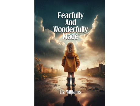 Livro Fearfully and Wonderfully Made de Liz Williams (Inglês)