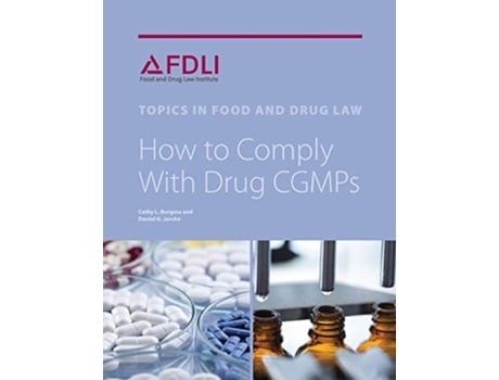 Livro How to Comply with Drug CGMPs de Cathy L Burgess Daniel G Jarcho (Inglês)