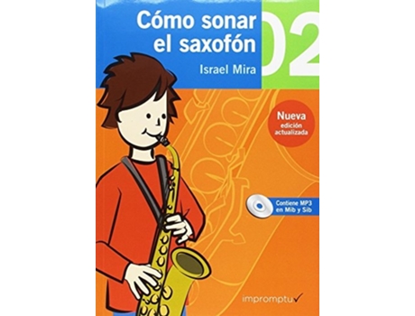 Livro Cómo Sonar El Saxofón 2 Da Editorial Impromtu De Israel Mira Chorro (espanhol)