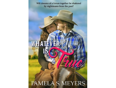 Livro Whatever Is True De Pamela S Meyers (inglês)