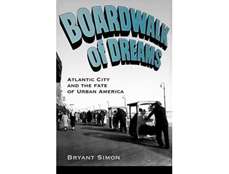 Livro Boardwalk of Dreams de Bryant Simon (Inglês)