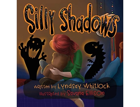 Livro Silly Shadows de Lyndsay Whitlock Savana Ellison (Inglês)