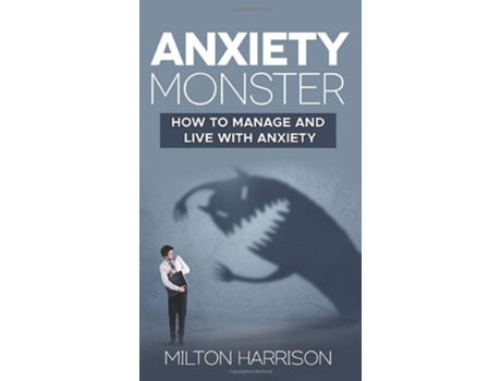 Livro Anxiety Monster De Milton Harrison (inglês - Capa Dura)