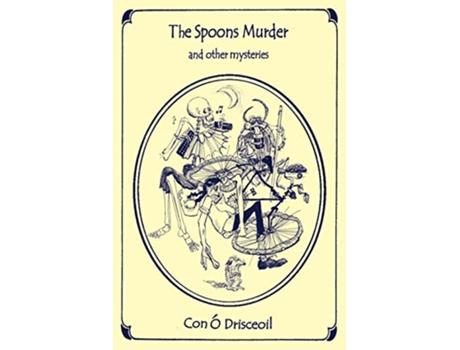 Livro The Spoons Murder and Other Mysteries de Con ODrisceoil (Inglês)