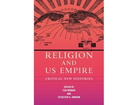 Livro Religion and US Empire de Wenger, Tisa et al. (Inglês - Capa Dura)