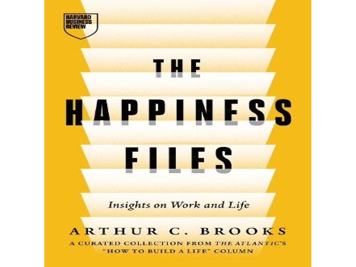 Livro The Happiness Files Insights on Work and Life by Arthur C. Brooks de Arthur C Brooks (Inglês)